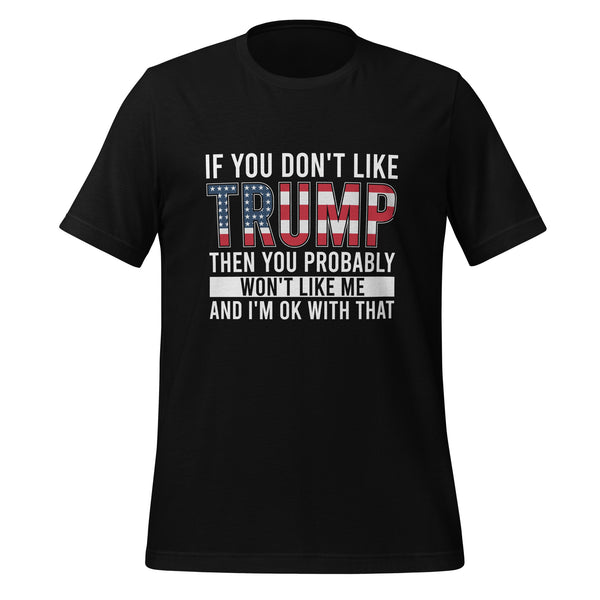 If You Don't Like Trump Unisex T-shirt - Black / S - ArtyKoala