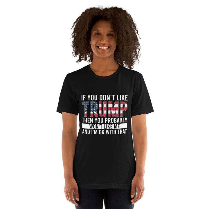 If You Don't Like Trump Unisex T-shirt - ArtyKoala