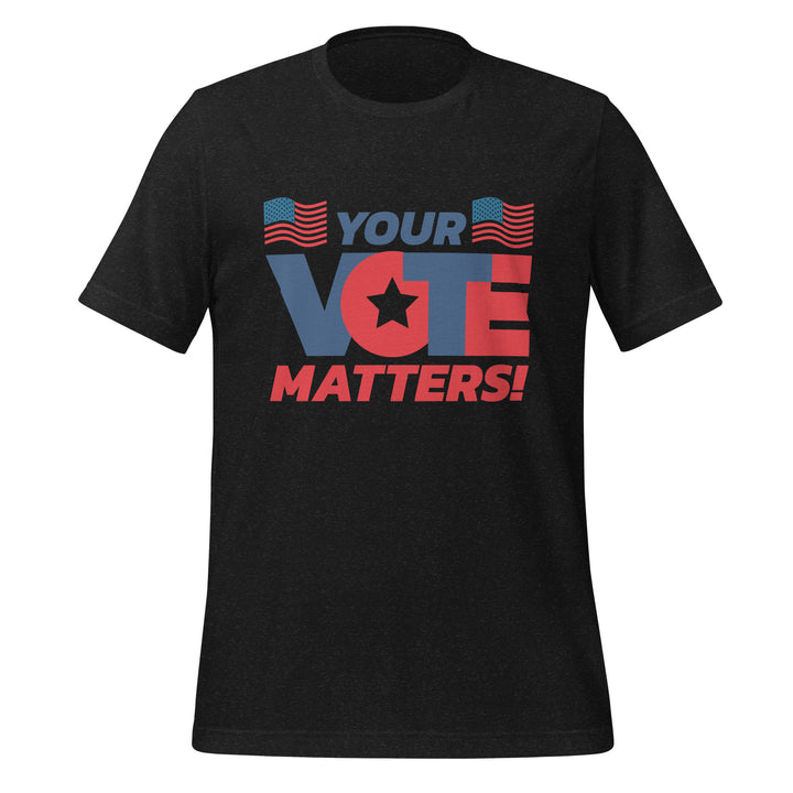 You Vote Matters ! Premium Unisex t-shirt - Black Heather / S - ArtyKoala