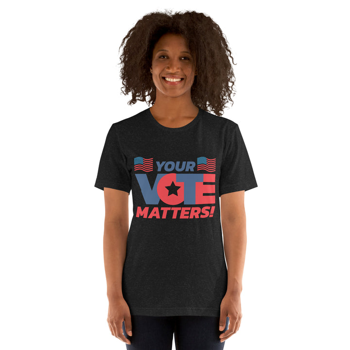 You Vote Matters ! Premium Unisex t-shirt - ArtyKoala