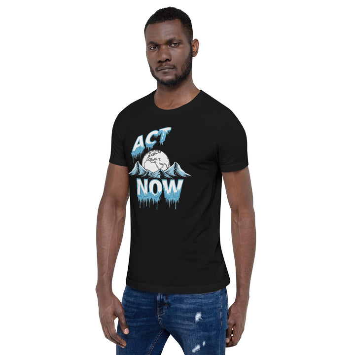 Act Now Premium Unisex T-shirt - ArtyKoala