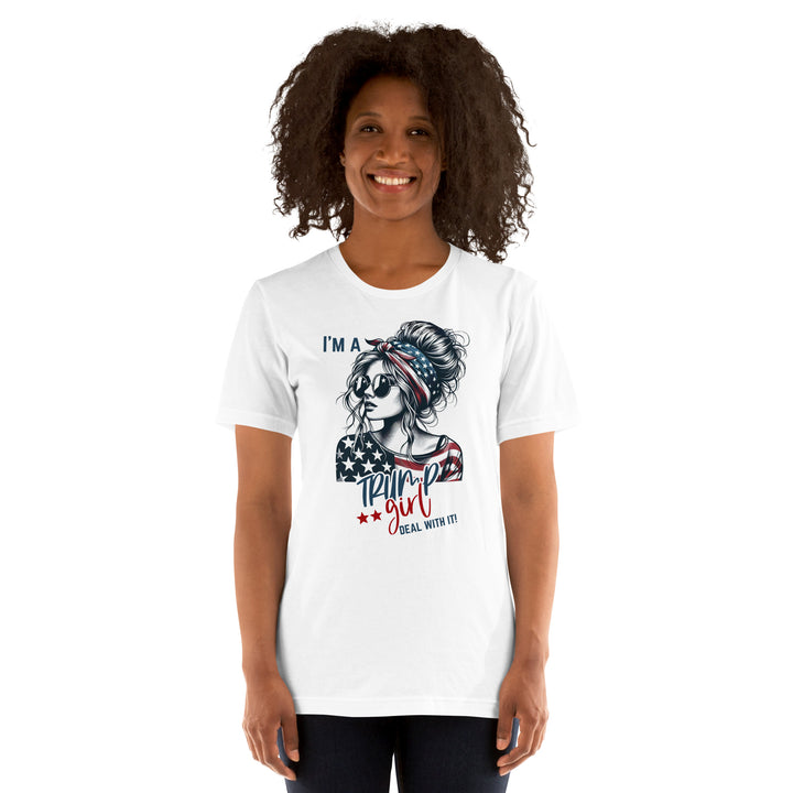 I'm A Trump Girl Deal With It ! Unisex T-shirt - ArtyKoala