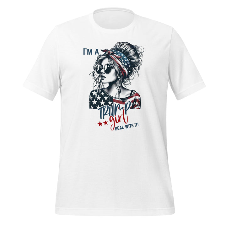 I'm A Trump Girl Deal With It ! Unisex T-shirt - White / S - ArtyKoala