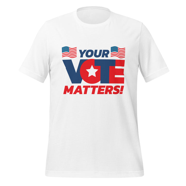 You Vote Matters ! Premium Unisex t-shirt - White / S - ArtyKoala