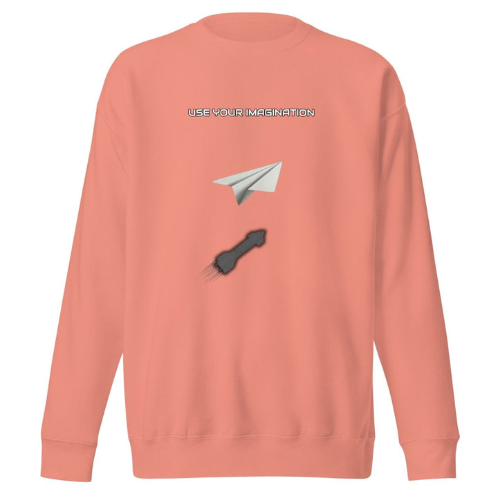Use your Imagination Unisex Premium Sweatshirt - Dusty Rose - S - ArtyKoala