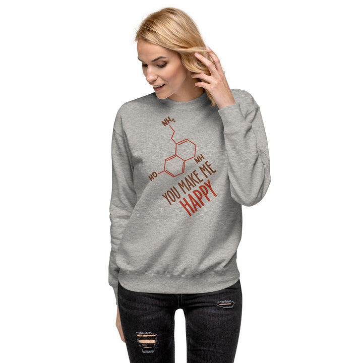 You Make Me Happy Woman Premium Sweatshirt - ArtyKoala