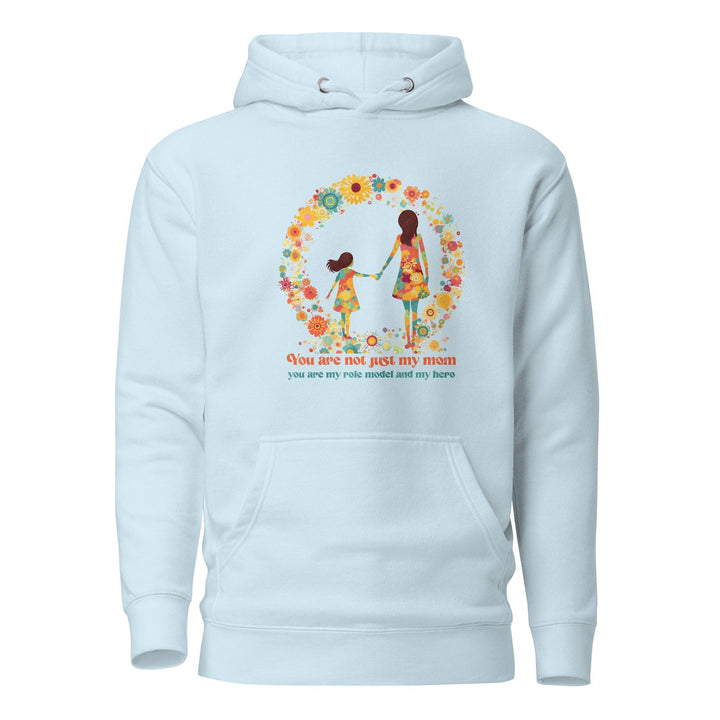 Yuo Are Not Just My Mom Women Premium Hoodie - Sky Blue / S - ArtyKoala